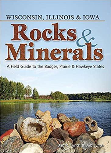 Rocks & Minerals of Wisconsin, Illinois & Iowa Book Cover